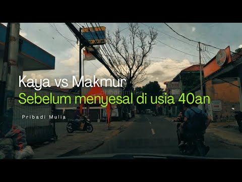 Pribadi Mulia 12 : Sebelum menyesal di usia 40 tahun, kamu wajib tahu perbedaan Kaya vs Makmur