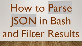 Download the video "How to Parse JSON in Bash and Filter Results"