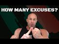 How Many Excuses Did You Make TODAY?