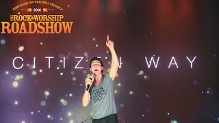 Citizen Way performing live at The Rock & Worship Roadshow 2016
