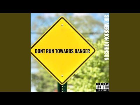 Don't Run Towards Danger