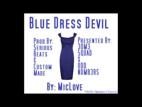 MicLove-Blue Dress Devil (prod by Serious Beats & Custom Made)