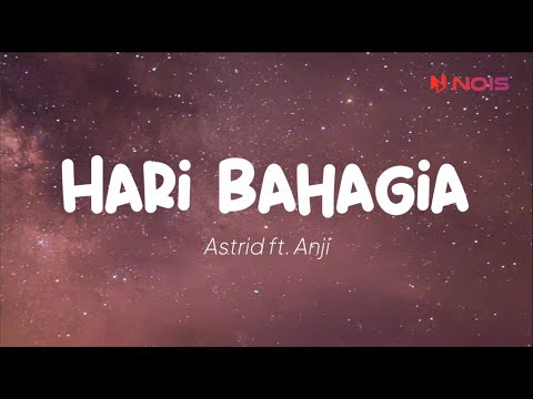 Astrid ft. Anji - Hari Bahagia (Lirik)