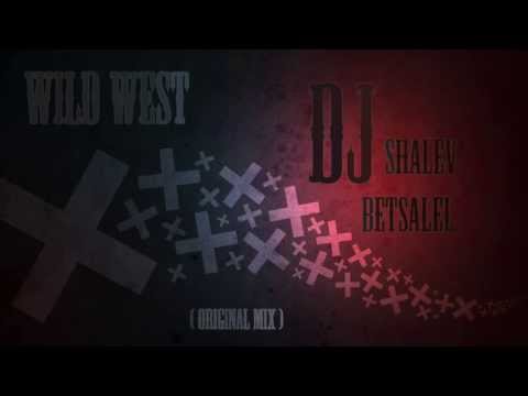 DJ Shalev Betsalel - Wild West (Original Mix) DJ SkrowShen