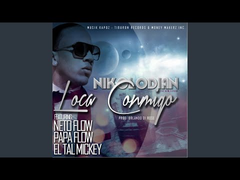 Loca Conmigo (feat. Neto Flow, Papa Flow & El Tal Mickey)