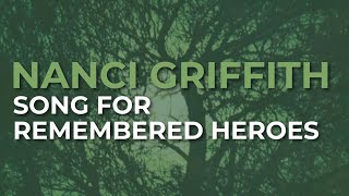 Nanci Griffith - Song For Remembered Heroes (Official Audio)