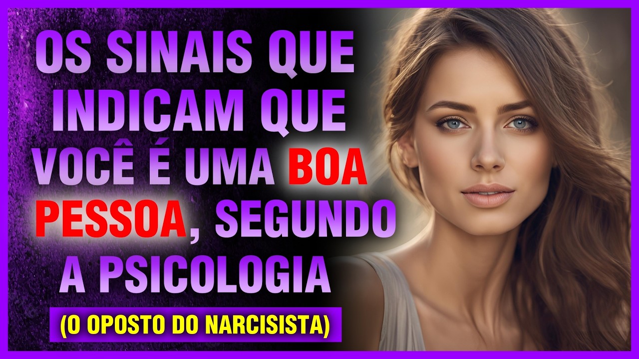 Você é uma Boa Pessoa? A Ciência Explica! (11 sinais)