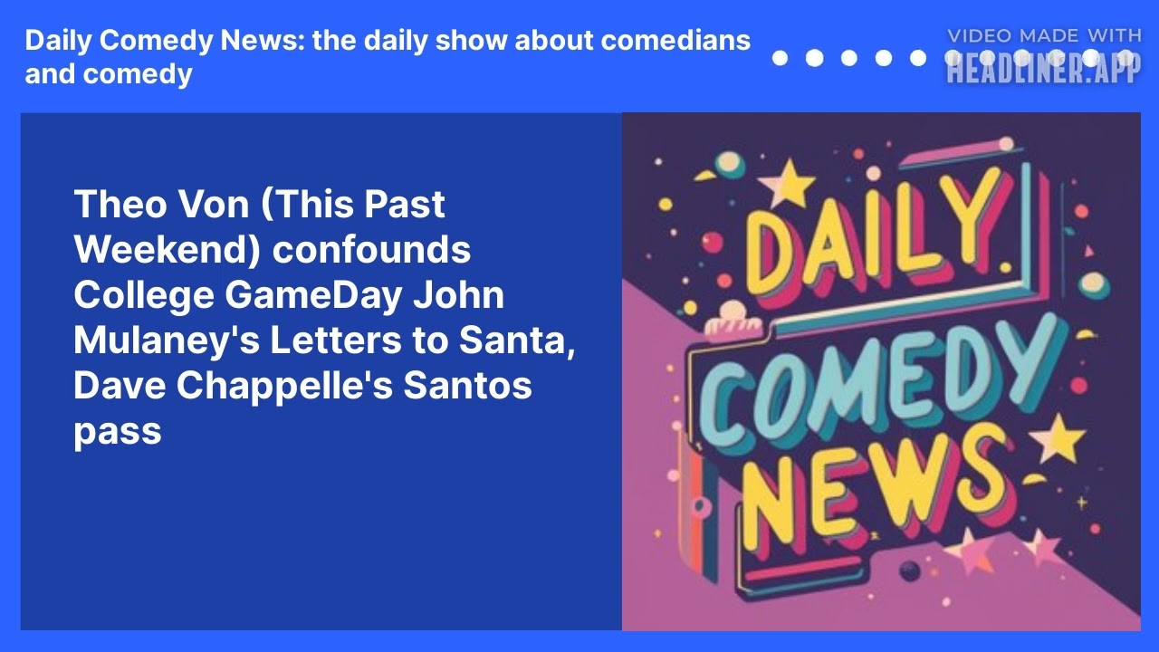 Theo Von (This Past Weekend) confounds College GameDay John Mulaney's Letters to Santa, Dave Chappelle's Santos pass
