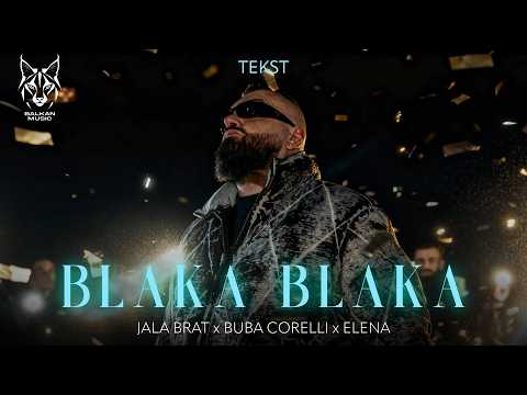 Jala Brat & Buba Corelli & Elena - Blaka, blaka (Tekst/Lyric Video)