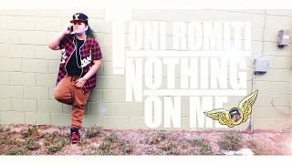 Toni Romiti - Nothing On Me / VidForToni