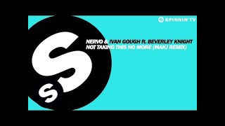 NERVO & Ivan Gough ft. Beverly Knight - Not Taking This No More (MAKJ Remix)