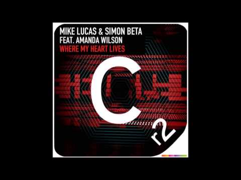 Mike Lucas & Simon Beta Feat. Amanda Wilson - Where My Heart Lives