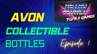 Avon Collectible bottle collection: Episode 1