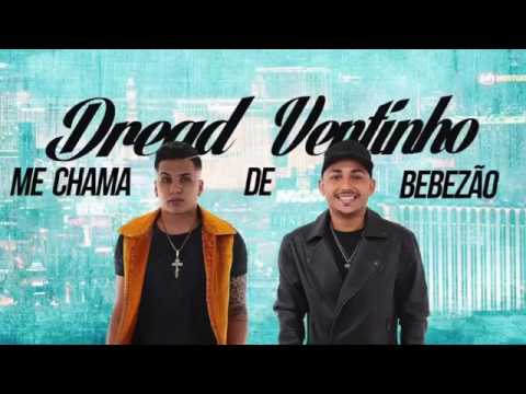 MC DREAD E MC VERTINHO ME CHAMA DE BEBEZÃO MUSICA NOVA 2016