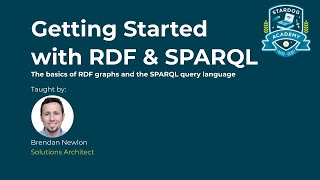 Stardog Academy Fundamentals: Getting Started with RDF & SPARQL