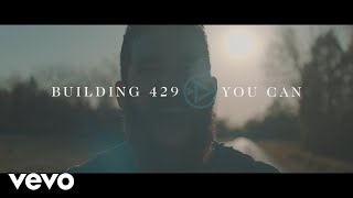Building 429 - You Can (Official Music Video)