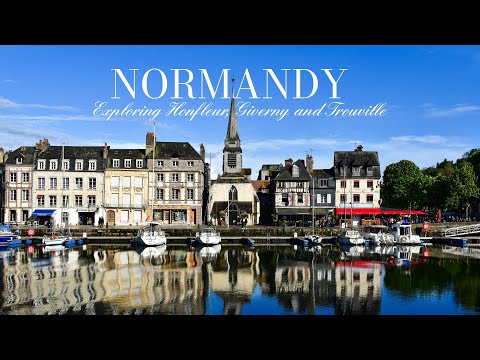 Normandy - Exploring Honfleur Giverny Trouville