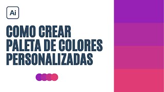 TUTORIAL – Como crear PALETA DE COLORES “PERSONALIZADA” en Adobe Illustrator