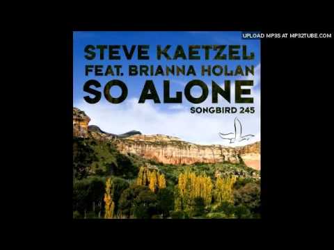 Steve Kaetzel feat. Brianna Ho - So Alone (Radio Edit)