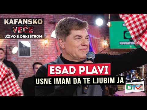 ESAD PLAVI - USNE IMAM DA TE LJUBIM JA | UZIVO | 2022 | OTV VALENTINO