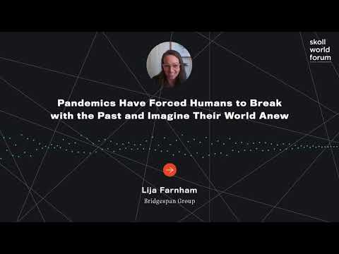 Lija Farnham - Pandemics Have Forced Humans to Break with the Past and Imagine Their World Anew
