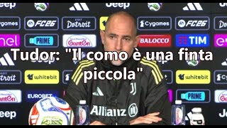 La Conferenza di Tudor: Il Como è una finta piccola...