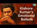 Kishore Kumar Emotional Classics Broken Heart Hindi Songs Soul Stirring Melodies Collection