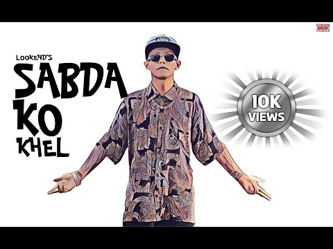 LOOKEND - SABDA KO KHEL (OFFICIAL MUSIC VIDEO)