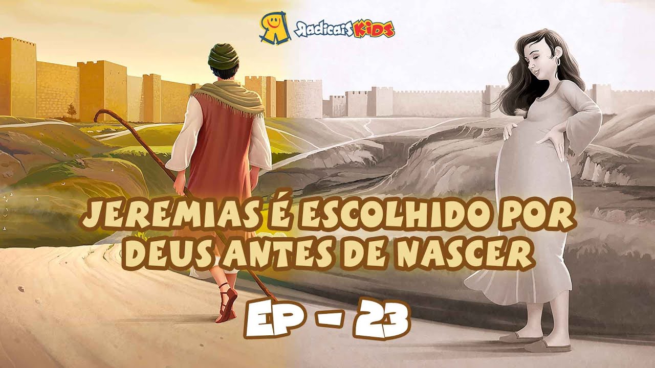Jeremias é escolhido por Deus antes de nascer | EP.23 | Reis e profetas da Bíblia