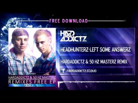 Headhunterz - Left Some Answerz (HardAddictz & 50 Hz Masterz unofficial Remix)