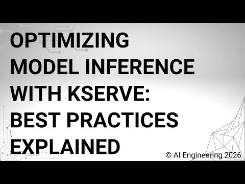 Optimizing Model Inference with KServe Best Practices Explained