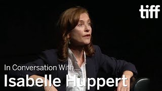 ISABELLE HUPPERT | In Conversation With.... | TIFF 2016 video