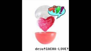 desu! - GACHA-LOVE! (DEMO)