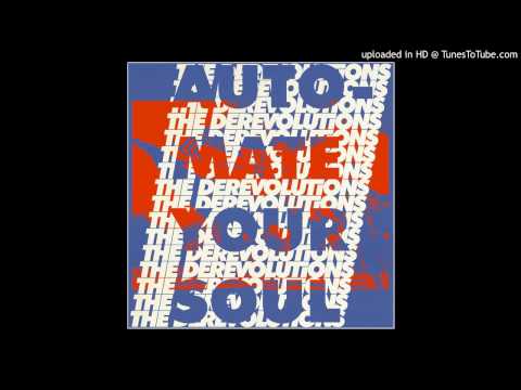 The Derevolutions - Automate Your Soul