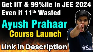 Get IIT & 99%ile even if Class 11 Wasted | JEE 2024 Course | Strategy & Roadmap