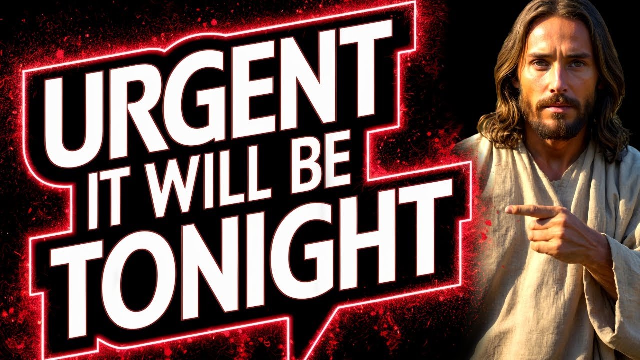 🛑 THIS IS SERIOUS: IT'LL HAPPEN TONIGHT | God Says | God Message Now Today | God Helps
