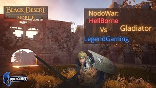 Black Desert Mobile: Node War - Gladiator. HellBorne vs LegendGaming