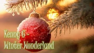 Kenny G - Winter Wonderland