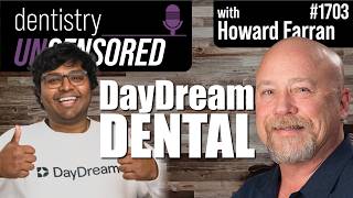 1703 Shreyas Parab - DayDream Dental : Dentistry Uncensored with Howard Farran