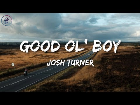 Josh Turner - Good Ol' Boy (Lyric Video)