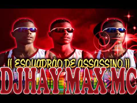 DJHAY MAX MC ( ESQUADRÃO DE ASSASSINO ))