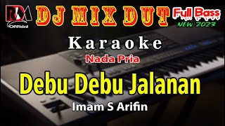Download lagu Dj Remix Dut || Debu Debu Jalanan - Imam S Arifin || Karaoke Nada Pria Cover By RDM  mp3