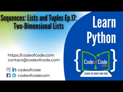 Learn Python Chapter 05 Sequences Lists And Tuples Ep 17 Two Dimensional Lists Codeofcode