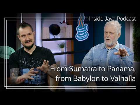 From Sumatra to Panama, from Babylon to Valhalla - Inside Java Podcast 42