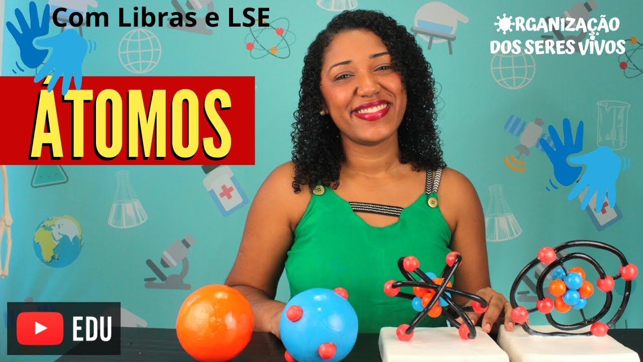 [Libras e LSE]  Aula Átomos: modelos atômicos e estrutura