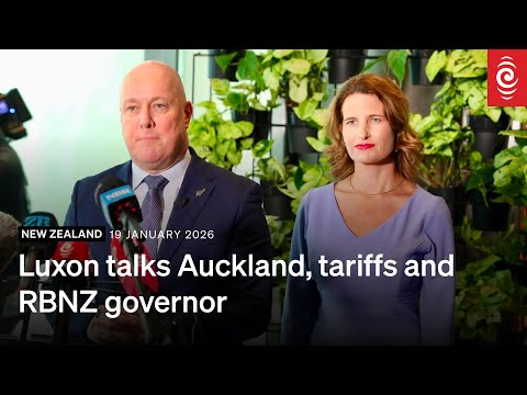 Luxon talks Auckland, tariffs and RBNZ governor after State of the Nation speech | RNZ