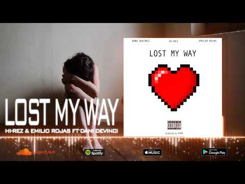 Hi-Rez & Emilio Rojas - Lost My Way Ft. Dani Devinci