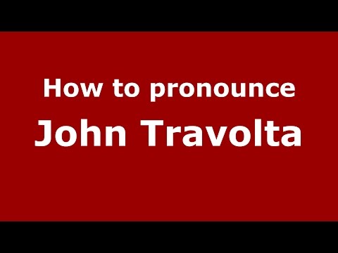 How to pronounce John Travolta