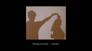 Download lagu keepyousafe - Yahya mp3