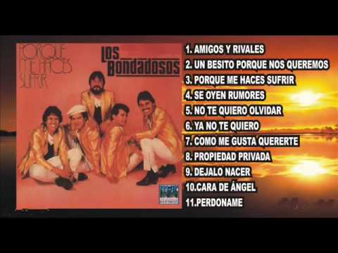 LOS BONDADOSOS - PORQUE ME HACES SUFRIR (DISCO COMPLETO)   Versiones Originales